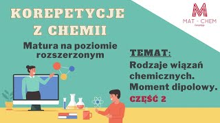 RODZAJE WIĄZAŃ CHEMICZNYCH MOMENT DIPOLOWY CZĘŚĆ 2  MATCHEM Korepetycje [upl. by Roberson]