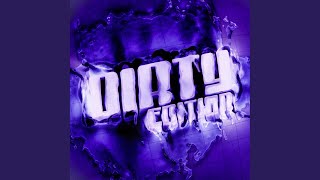 Dirty EDITION [upl. by Saville]