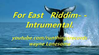 For East Riddim  Intrumental [upl. by Iren507]