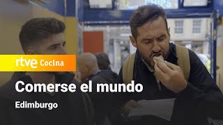 Comerse el Mundo Edimburgo  RTVE Cocina [upl. by Reseta]