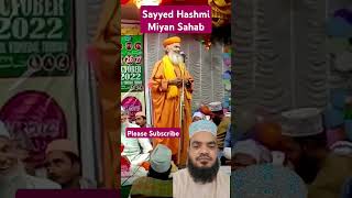 Sayyed Hashmi Miyan Sahab  hashmimiyan islamicvideo viralshorts youtubechannel [upl. by Myo]