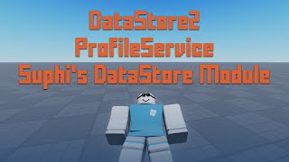 DataStore2 vs ProfileService vs Suphis DataStore Module [upl. by Notyalk]