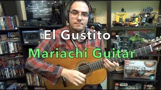 El Gustito  Mariachi Guitar [upl. by Anhej]