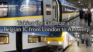 Taking the Eurostar and Belgian Intercity from London to Antwerp [upl. by Merc]