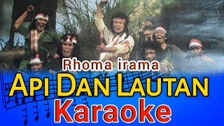 API DAN LAUTAN Karaoke Dangdut Rhoma Irama [upl. by Thurber]