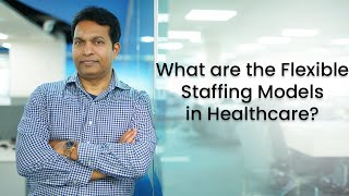 Flexible Staffing Models In Healthcare  Healthcare ATS [upl. by Ariamoy]