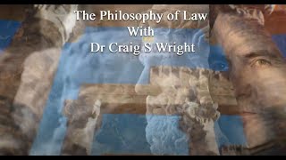 Philosophy of Law  Part 5  Chapter 6  With Dr Craig S Wright [upl. by Esom]