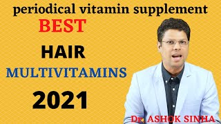 Hair Supplement amp Multi Vitamins 2021 Dr ASHOK SINHA [upl. by Grenville]