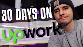 I Spent 30 Days Freelancing on Upwork [upl. by Caitrin]