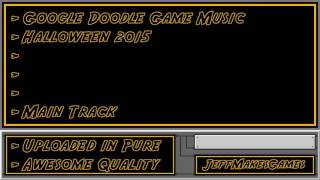 Google Doodle Game Music  Halloween 2015  Main Track [upl. by Balsam]