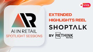 AI in Retail Extended Highlights at Shoptalk 2024 [upl. by Zebapda]