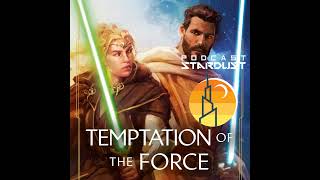 Episode 761  The High Republic Temptation of the Force [upl. by Zetnahs933]