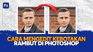 Cara Edit Rambut Tipis Jadi Tebal di Photoshop [upl. by Alphonso]