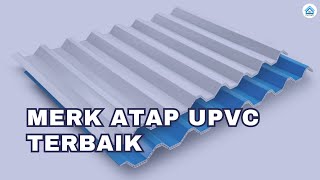 Inilah Merk Atap UPVC Terbaik Yang Kuat Dan Tahan Lama  Merk Atap Rumah Yang Bagus [upl. by Madlen433]