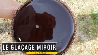 Le glaçage miroir au cacao [upl. by Nirtak]