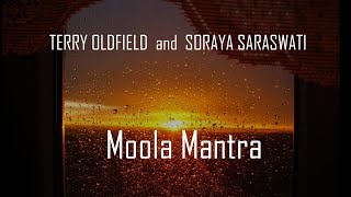 TERRY OLDFIELD and SORAYA SARASWATI · Moola Mantra · featuring Mike Oldfield [upl. by Gobert]