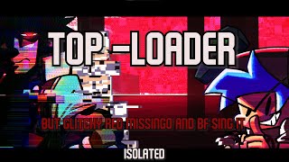 ISOLATED  TopLoader But Gitchy Red Missingno and BF Sing It [upl. by Leakcim222]