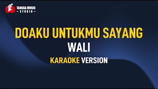 Wali  Doaku Untukmu Sayang Karaoke [upl. by Brunhild326]