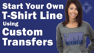 Start Your Own Tshirt Line using Custom Heat Transfers [upl. by Ailemor664]