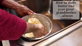 How to Make Butter Like Great GrandmotherAlmost [upl. by Thalia]