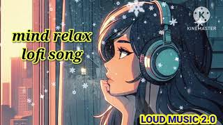 Hme yad kar ke Tera bhul jana mind relax lofi song  new lofi song mindrelexsong LOUDMUSIC20 [upl. by Etram757]