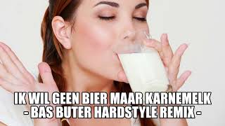 Geen bier maar karnemelk  Bas Buter Hardstyle Remix [upl. by Dorothy]