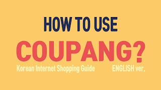 Korean Internet Shopping Coupang How to use Coupang  Englishver [upl. by Scurlock]