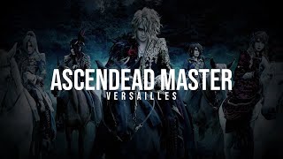 Versailles  ASCENDEAD MASTER Lyrics [upl. by Ethbinium]