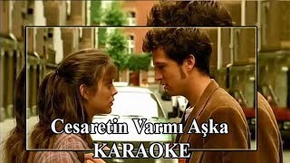 Cesaretin Varmı Aşka  Karaoke [upl. by Erleena]