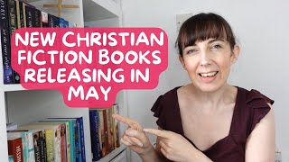 New Christian Fiction Books Releasing in May 2024 [upl. by Enialahs]