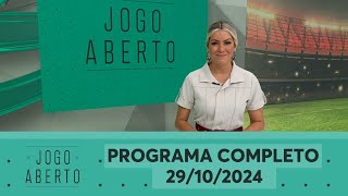 JOGO ABERTO  PROGRAMA COMPLETO  29102024 [upl. by Strep214]