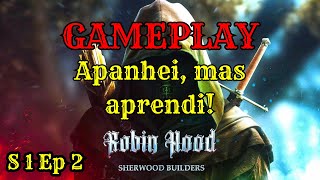 GAMEPLAY Robin Hood Sherwood Builders S1 EP2 Errando e aprendendo 🤔 [upl. by Nivad]