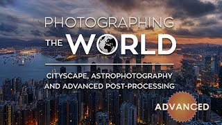 Photographing the World Cityscape Astrophotography amp Advanced PostProcessing with Elia Locardi [upl. by Ras]