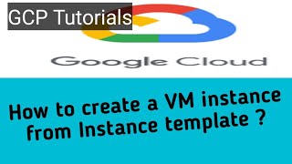 How to create VM instance from instance template in GCP [upl. by Auqeenwahs646]