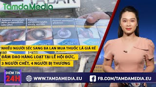 TamdaMedia  ĐIỂM TIN 24H  2482024  Nhiều người Séc sang Ba Lan mua thuốc lá giá rẻ [upl. by Ashbaugh272]