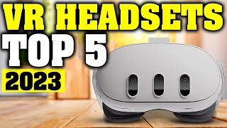 TOP 5 Best VR Headset 2023 [upl. by Lobiv]