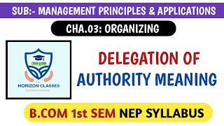 36 DELEGATION OF AUTHORITY MEANING FOR BCOM 1st SEM NEP SYLLABUS  MANAGEMENT PRINCIPLES amp APPLIC [upl. by Enelehcim837]