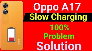 Oppo A17 Slow Charging Problem  How To Solve Slow Charging Problem in Oppo A17 Mobile [upl. by Llewoh]