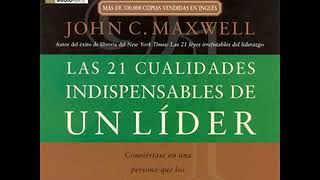 Las 21 Cualidades Indispendables de un Lider  John C Maxwell [upl. by Pero964]