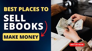 Best Places to Sell Ebooks  Make Money Selling ebooks [upl. by Htehpaj]