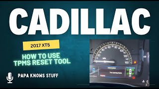 🔧 Cadillac XT5 Tire Pressure Reset Tool  TPMS HOW TO  Easy Step by Step Guide with Papa 🚗 [upl. by Hansiain]