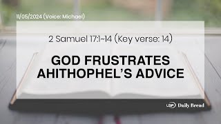 GOD FRUSTRATES AHITHOPHEL’S ADVICE 2Sam 17114 11052024  UBF Daily Bread [upl. by Ayikat]