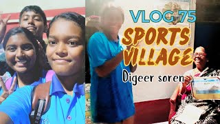 Sports Village  Digeer Soren amp Sita Soren  Vlog 75 [upl. by Neomah]