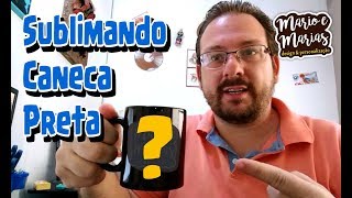 Sublimando Caneca Preta [upl. by Valenta252]