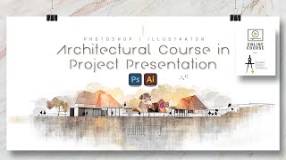 Architectural Course in Project Presentation 2022 ✒️📐  Lesson1 Photoshop  Illustrator [upl. by Eidroj183]