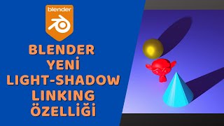 Blender  Blender 40 Yeni LightShadow Linking Özelliği [upl. by Nyleve]