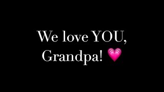 We love YOU Grandpa [upl. by Narut825]