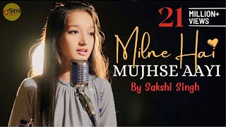 Milne Hai Mujhse Aayi  cover SakshiSinghSDS  Sing Dil Se  Aashiqui 2  Arijit Singh [upl. by Irt]