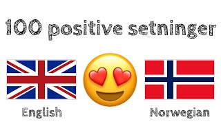 100 positive setninger  komplimenter  Engelsk  Norsk  morsmålstaler [upl. by Esej789]