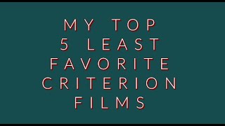 My Top 5 Least Favorite Criterion Films [upl. by Frances]